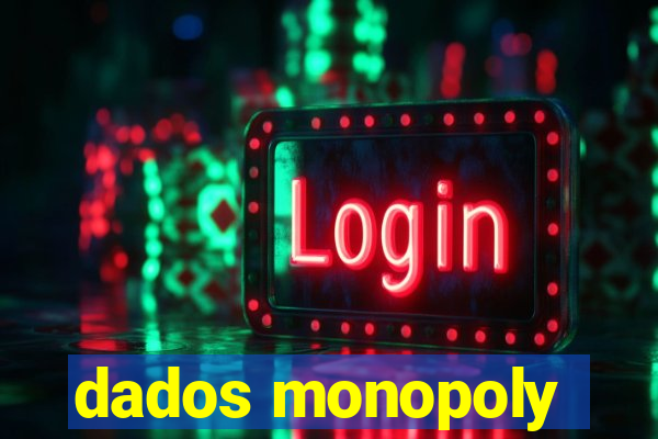 dados monopoly